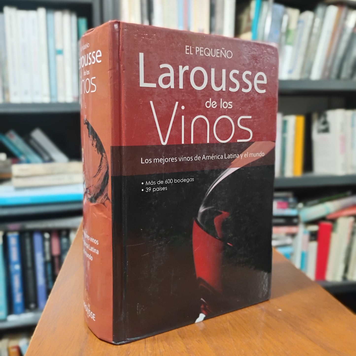 El pequeño Larousse de los vinos. Los mejores vinos de América Latina y el mundo
