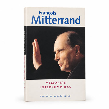 François Mitterrand - Memorias interrumpidas