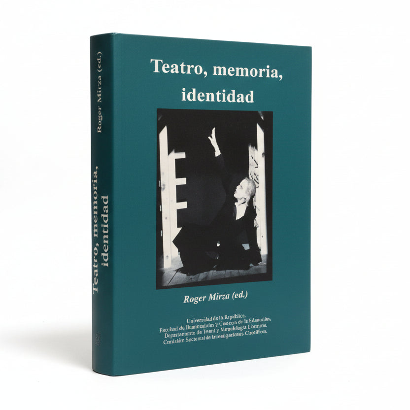 TEATRO, MEMORIA, Identidad - Roger Mirza (ed)