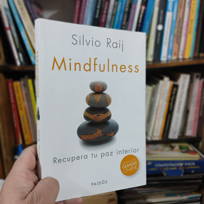 Mindfulness. Recupera tu paz interior - Silvio Raij