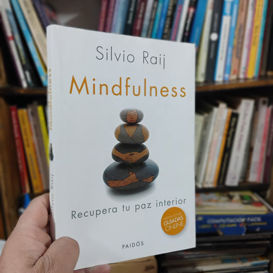 Mindfulness. Recupera tu paz interior - Silvio Raij