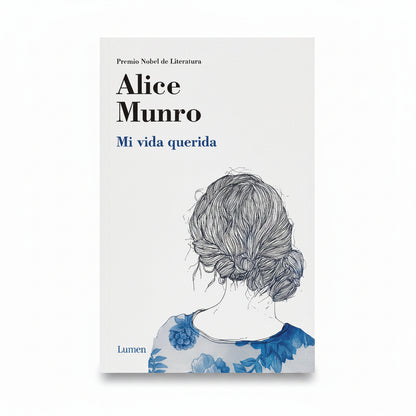 Mi vida querida - Alice Munro