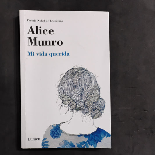 Mi vida querida - Alice Munro