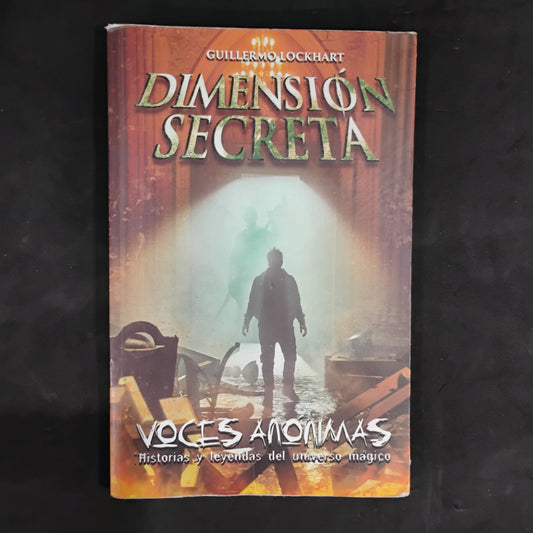 Dimensión secreta. Voces anónimas - Guillermo Lockhart