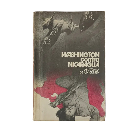 WASHINGTON CONTRA NICARAGUA. Anatomía de un crimen