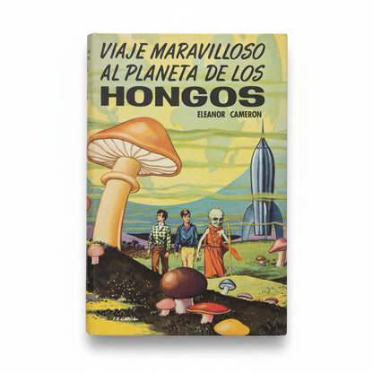 Viaje maravilloso al planeta de los hongos - Eleanor Cameron