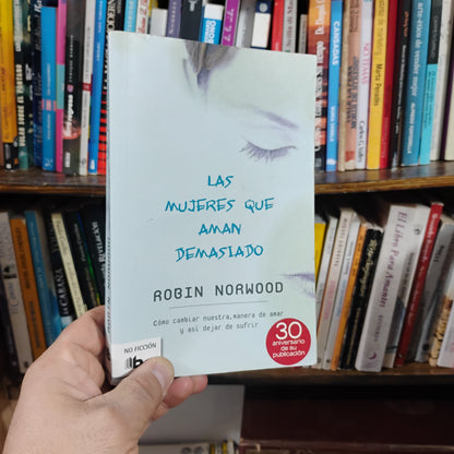 Las mujeres que aman demasiado - Robin Norwood
