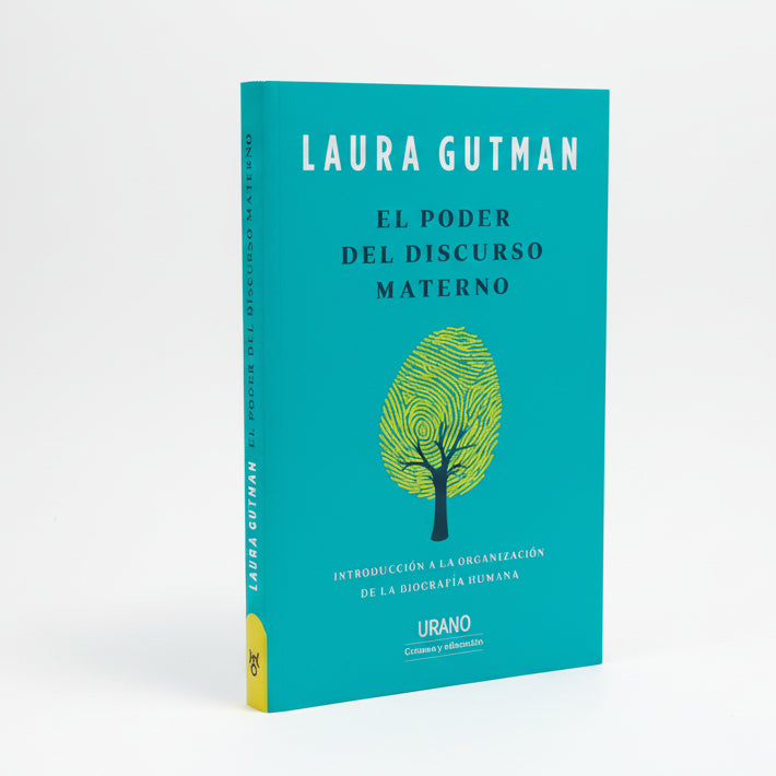 EL PODER DEL DISCURSO MATERNO: Introducción a la organización de la biografía humana - Laura A. Gutman