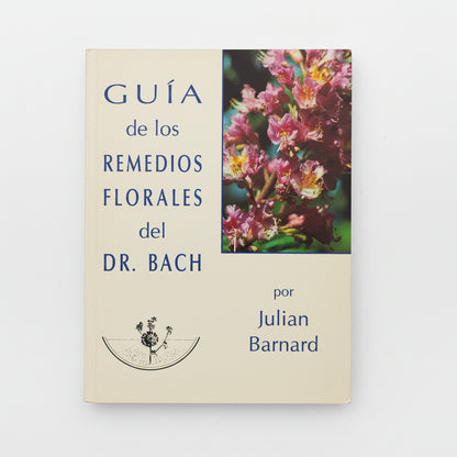 Guia de los remedios florales del Dr. Bach - Julian Barnard