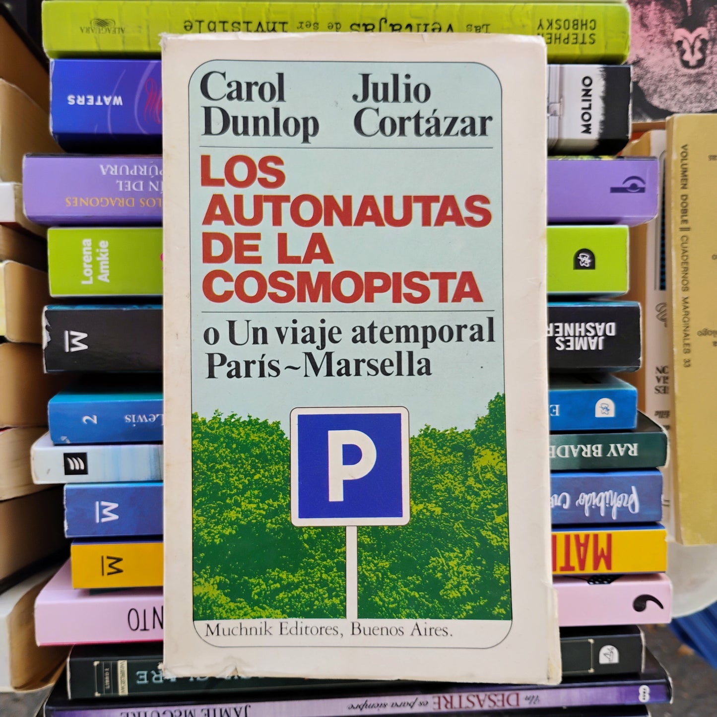 Los autonautas de la autopista - Carol Dunlop, Julio Cortázar.