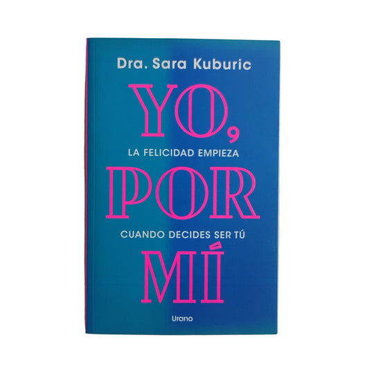 Yo, por mí - Dra. Sara Kuburic