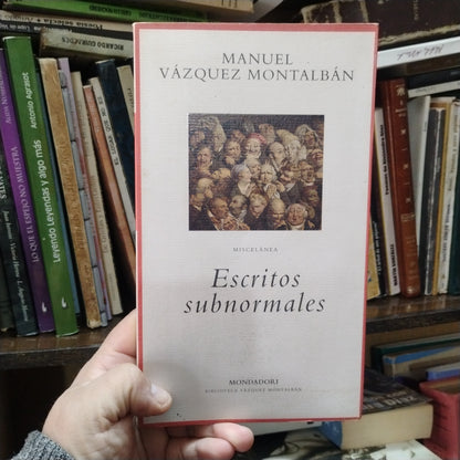 Escritos subnormales - Manuel Vázquez Montalbán