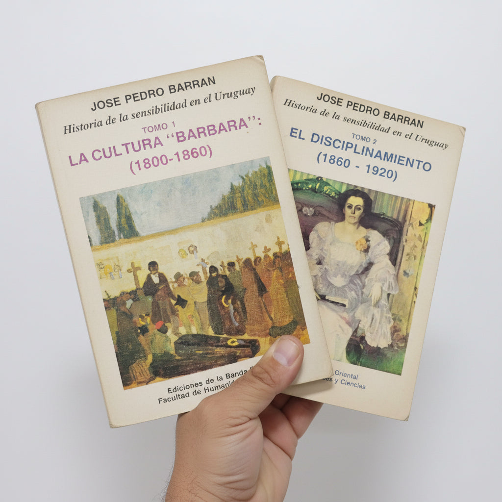 HISTORIA DE LA SENSIBILIDAD EN EL URUGUAY. TOMOS 1 y 2 - José Pedro Barràn