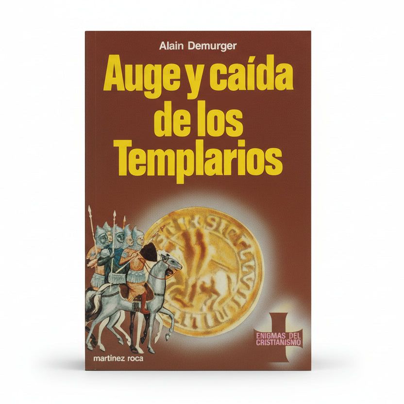 AUGE Y CAÍDA DE LOS TEMPLARIOS - Alan Demurger