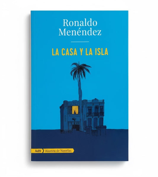 La casa y la isla - Ronaldo Menéndez