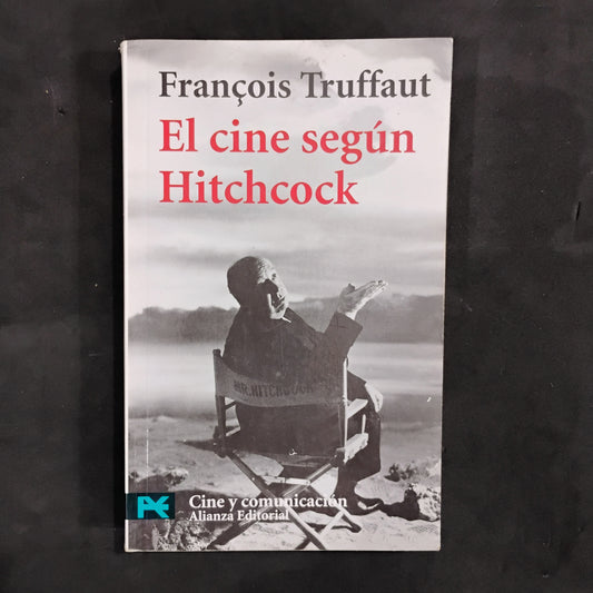 El cine según Hitchcock - François Truffaut