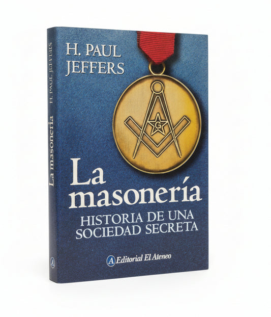 LA MASONERÍA. Historia de una sociedad secreta - H. Paul Jeffers