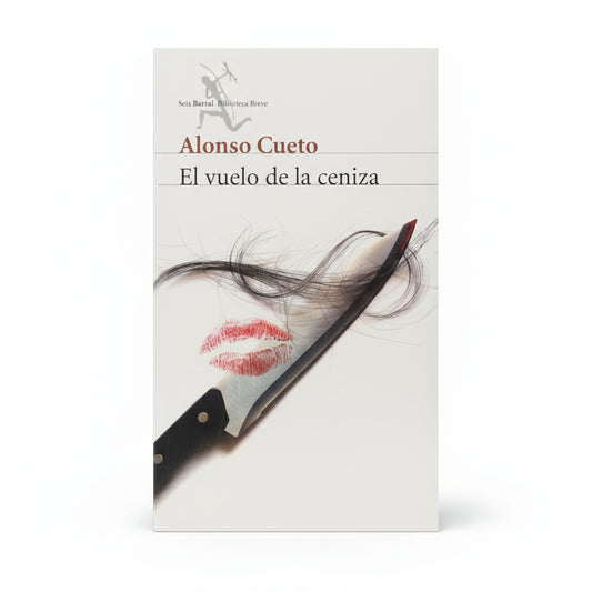 El vuelo de la ceniza - Alfonso Cueto