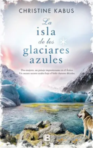 La isla de los glaciares azules - Christine Kabus