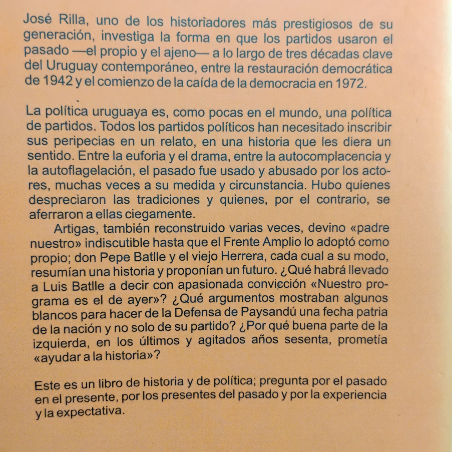 La actualidad del pasado. Usos de la historia en la política de partidos del Uruguay - José Rilla
