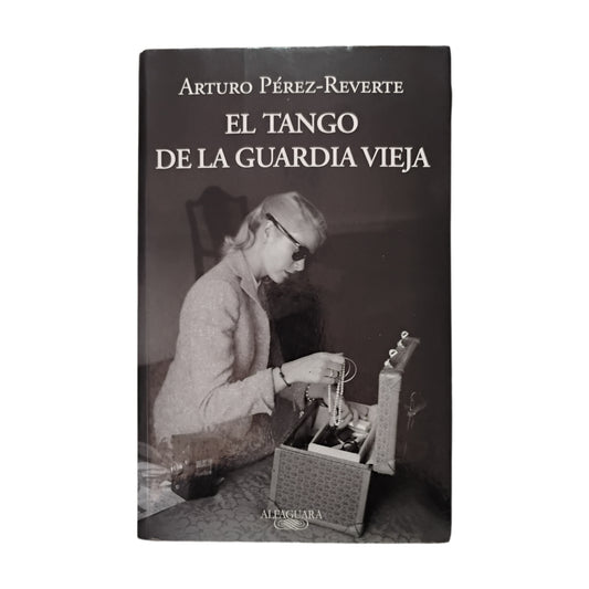EL TANGO DE LA GUARDIA VIEJA - Arturo Pérez-Reverte