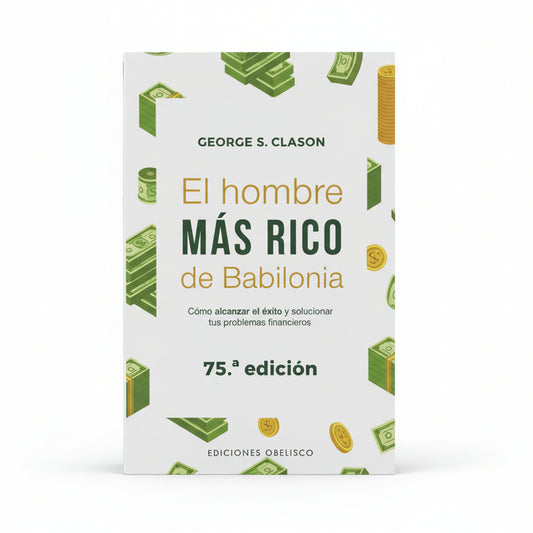 EL HOMBRE MÁS RICO DE BABILONIA - George S. Clason