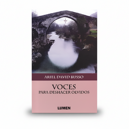 Voces para deshacer olvidos - Ariel David Busso