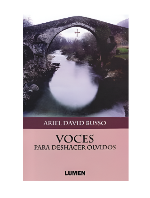 Voces para deshacer olvidos - Ariel David Busso
