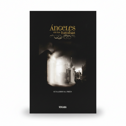 Ángeles en tus tumbas - Guillermo Prein