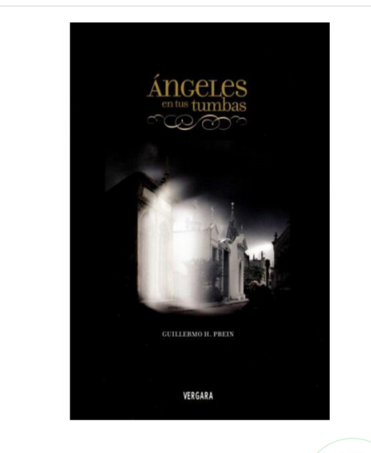 ANGELES EN TUS TUMBAS - Guillermo Prein