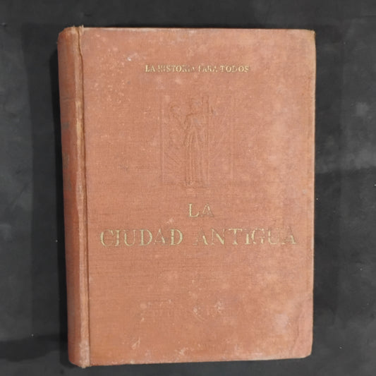 La ciudad antigua (Colección La historia para todos) - Fustel de Coulanges