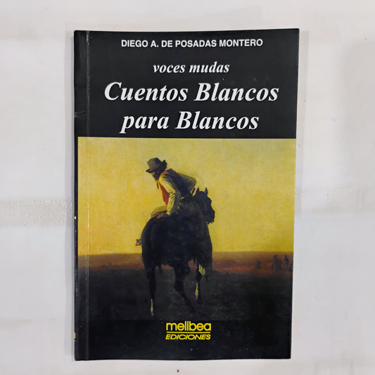 voces mudas. Cuentos Blancos para Blancos - Diego A. De Posadas Montero