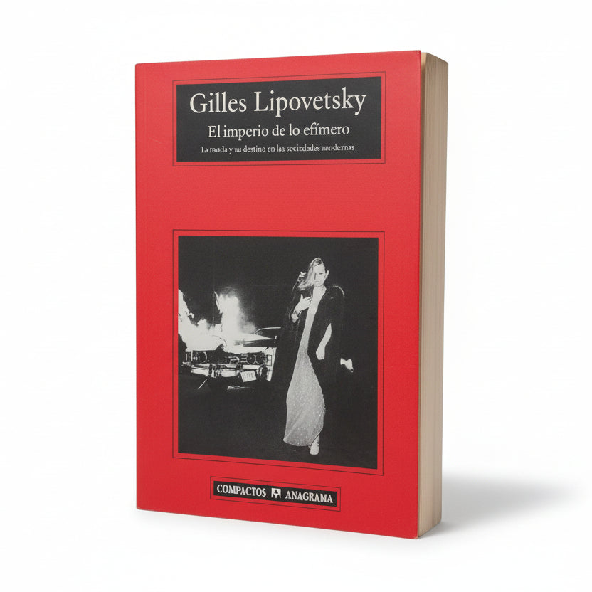 El  imperio de lo efímero. La moda y su destino en las sociedades modernas - Gilles Lipovetsky
