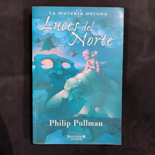 Luces del Norte (La materia oscura I) - Philipe Pullman