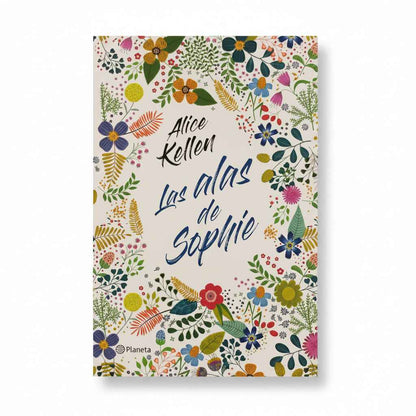 Las alas de Sophie - Alice Kellen