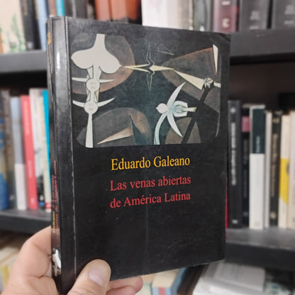 Las venas abiertas de América Latina - Eduardo Galeano
