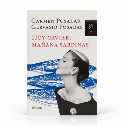 Hoy caviar, mañana sardinas - Carmen posadas, Gervasio Posadas