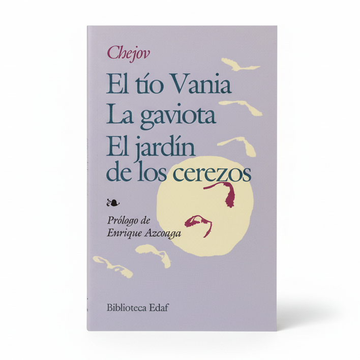 EL TÍO VANIA. LA GAVIOTA. EL JARDÍN DE LOS CEREZOS - Chejov