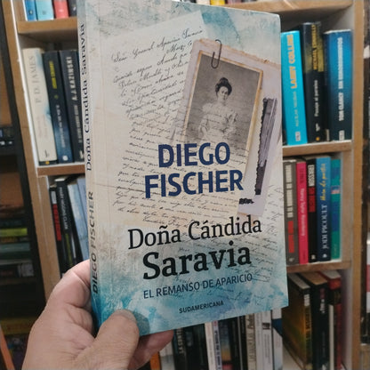 Doña Cándida Saravia. Remanso de Aparicio - Diego Fischer