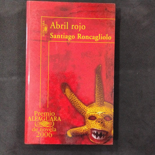 Abril Rojo - Santiago Roncagliolo
