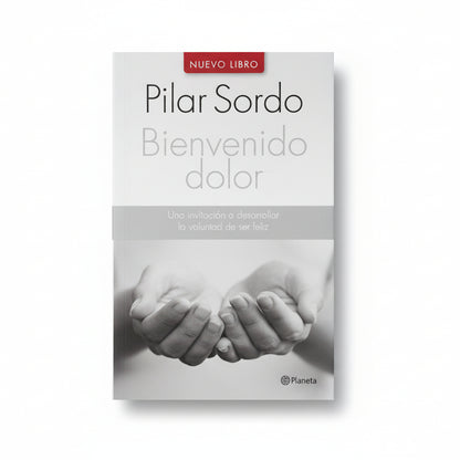 Bienvenido dolor - Pilar Sordo
