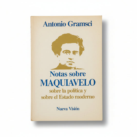 Notas sobre MAQUIAVELO sobre la política y sobre el Estado moderno.