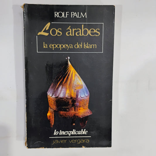 Los árabes, la epopeya del Islam - Rolf Palm