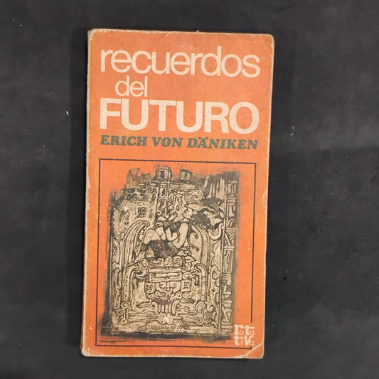 Recuerdos del futuro - Erich Von Daniken