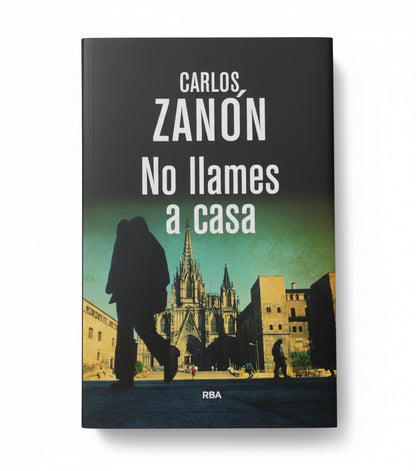 No llames a casa - Carlos Zanón