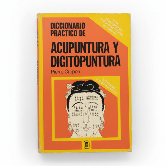 Diccionario práctico de ACUPUNTURA Y DIGITOPUNTURA - Pierre Crepón