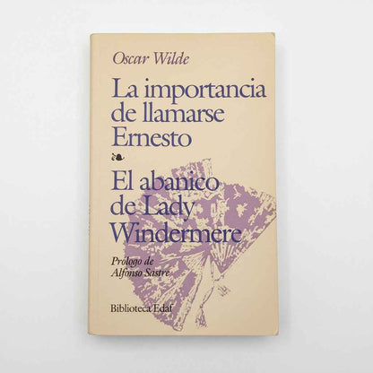 La importancia de llamarse Ernesto / El abanico de Lady Windermere - Oscar Wilde
