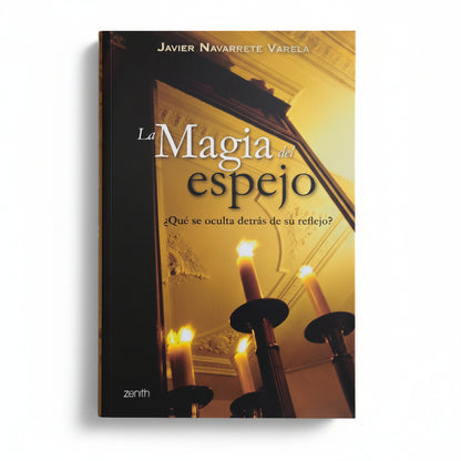 La Magia del Espejo. - Javier Navarrete Varela