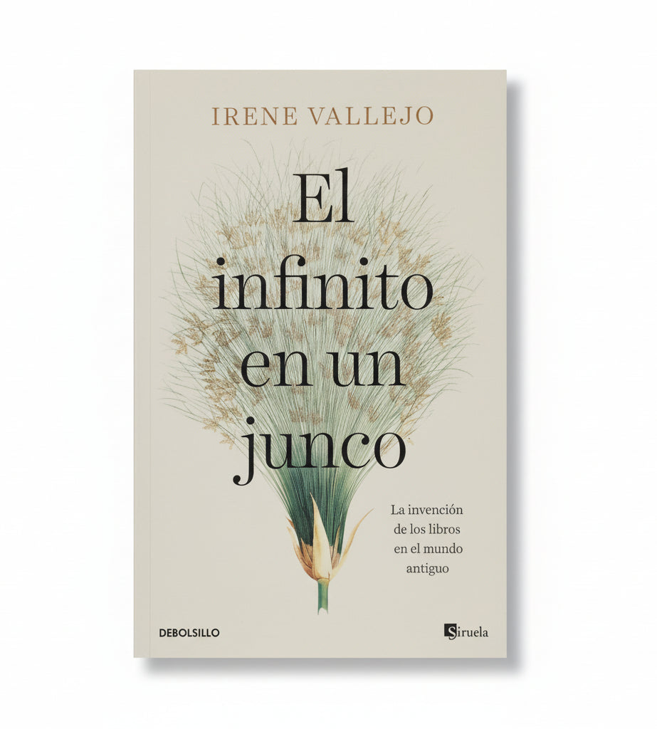 EL INFINITO EN UN JUNCO. La invención de los libros en el mundo antiguo. - Irene Vallejo