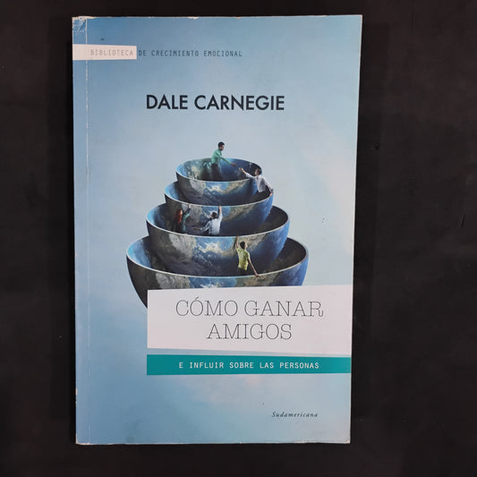 Cómo ganar amigos e influir en las personas - Dale Carnegie